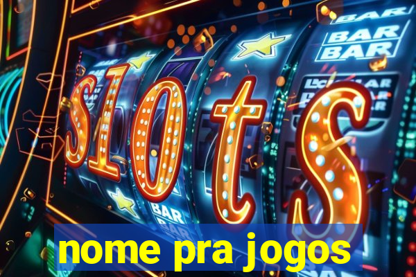 nome pra jogos